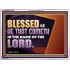 BLESSED BE HE THAT COMETH IN THE NAME OF THE LORD  Ultimate Inspirational Wall Art Acrylic Frame  GWARMOUR13038  "18X12"