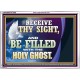 RECEIVE THY SIGHT AND BE FILLED WITH THE HOLY GHOST  Sanctuary Wall Acrylic Frame  GWARMOUR13056  