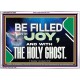 BE FILLED WITH JOY AND WITH THE HOLY GHOST  Ultimate Power Acrylic Frame  GWARMOUR13060  