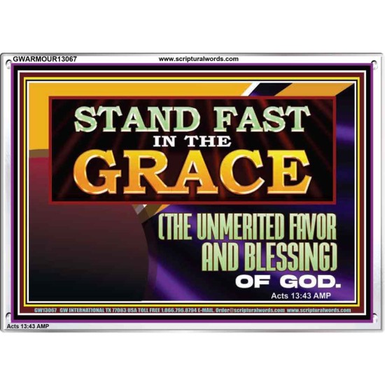 STAND FAST IN THE GRACE THE UNMERITED FAVOR AND BLESSING OF GOD  Unique Scriptural Picture  GWARMOUR13067  