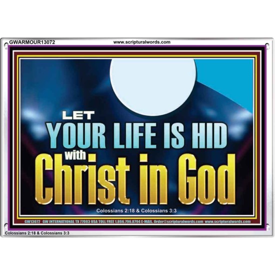 LET YOUR LIFE IS HID WITH CHRIST IN GOD  Church Office Acrylic Frame  GWARMOUR13072  