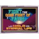 FIGHT THE GOOD FIGHT OF FAITH LAY HOLD ON ETERNAL LIFE  Sanctuary Wall Acrylic Frame  GWARMOUR13083  