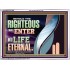 THE RIGHTEOUS SHALL ENTER INTO LIFE ETERNAL  Eternal Power Acrylic Frame  GWARMOUR13089  "18X12"