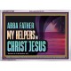 ABBA FATHER MY HELPERS IN CHRIST JESUS  Unique Wall Art Acrylic Frame  GWARMOUR13095  