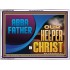 ABBA FATHER OUR HELPER IN CHRIST  Religious Wall Art   GWARMOUR13097  "18X12"
