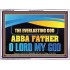 EVERLASTING GOD ABBA FATHER O LORD MY GOD  Scripture Art Work Acrylic Frame  GWARMOUR13106  "18X12"