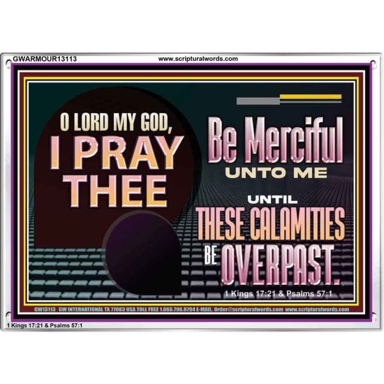 BE MERCIFUL UNTO ME UNTIL THESE CALAMITIES BE OVERPAST  Bible Verses Wall Art  GWARMOUR13113  