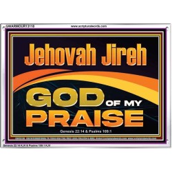 JEHOVAH JIREH GOD OF MY PRAISE  Bible Verse Art Prints  GWARMOUR13118  "18X12"