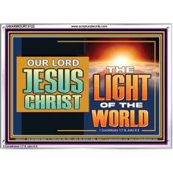 OUR LORD JESUS CHRIST THE LIGHT OF THE WORLD  Bible Verse Wall Art Acrylic Frame  GWARMOUR13122  "18X12"