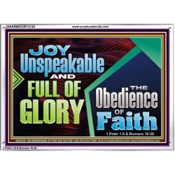 JOY UNSPEAKABLE AND FULL OF GLORY THE OBEDIENCE OF FAITH  Christian Paintings Acrylic Frame  GWARMOUR13130  "18X12"