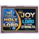 THIS DAY IS HOLY THE JOY OF THE LORD SHALL BE YOUR STRENGTH  Ultimate Power Acrylic Frame  GWARMOUR9542  