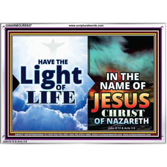 HAVE THE LIGHT OF LIFE  Sanctuary Wall Acrylic Frame  GWARMOUR9547  