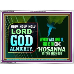 LORD GOD ALMIGHTY HOSANNA IN THE HIGHEST  Ultimate Power Picture  GWARMOUR9558  "18X12"