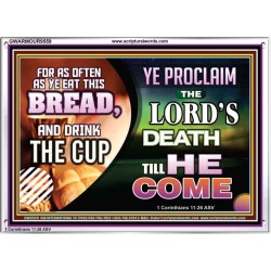 WITH THIS HOLY COMMUNION PROCLAIM THE LORD'S DEATH TILL HE RETURN  Righteous Living Christian Picture  GWARMOUR9559  "18X12"