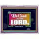 BE GLAD IN THE LORD  Sanctuary Wall Acrylic Frame  GWARMOUR9581  