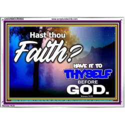 THY FAITH MUST BE IN GOD  Home Art Acrylic Frame  GWARMOUR9593  "18X12"