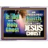 BE FILLED WITH THE HOLY GHOST  Large Wall Art Acrylic Frame  GWARMOUR9793  "18X12"