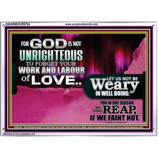 GOD IS NOT UNRIGHTEOUS TO FORGET YOUR LABOUR OF LOVE  Scriptural Art Picture  GWARMOUR9794  
