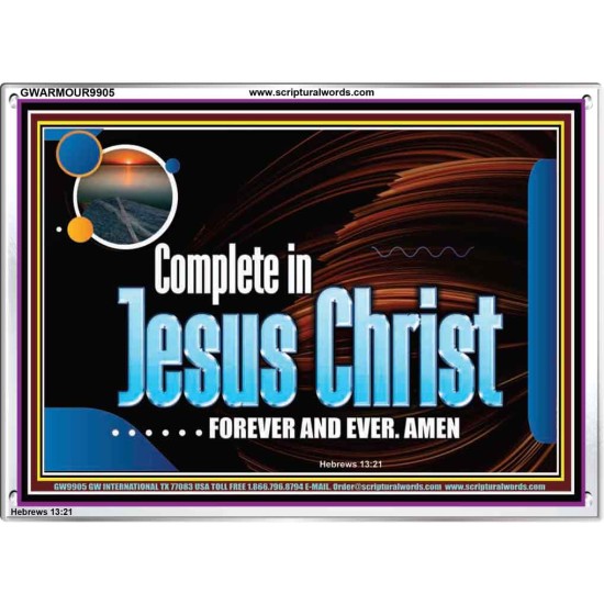 COMPLETE IN JESUS CHRIST FOREVER  Affordable Wall Art Prints  GWARMOUR9905  