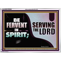 FERVENT IN SPIRIT SERVING THE LORD  Custom Art and Wall Décor  GWARMOUR9908  "18X12"