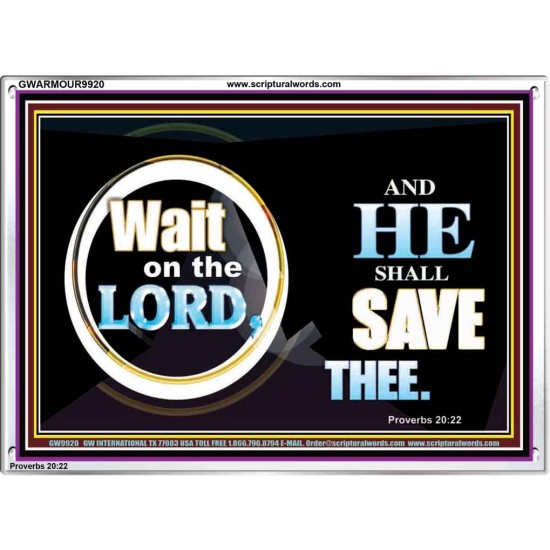 WAIT ON THE LORD AND HE SHALL SAVED THEE  Contemporary Christian Wall Art Acrylic Frame  GWARMOUR9920  