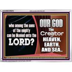 WHO CAN BE LIKENED TO OUR GOD JEHOVAH  Scriptural Décor  GWARMOUR9978  "18X12"