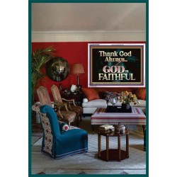 THANK GOD ALWAYS GOD IS FAITHFUL  Scriptures Wall Art  GWARMOUR10435  "18X12"