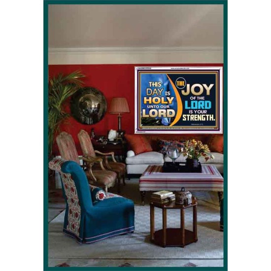 THIS DAY IS HOLY THE JOY OF THE LORD SHALL BE YOUR STRENGTH  Ultimate Power Acrylic Frame  GWARMOUR9542  