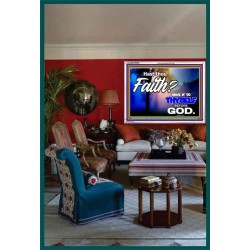 THY FAITH MUST BE IN GOD  Home Art Acrylic Frame  GWARMOUR9593  "18X12"