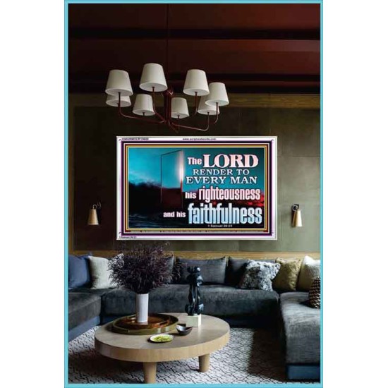 THE LORD RENDER TO EVERY MAN HIS RIGHTEOUSNESS AND FAITHFULNESS  Custom Contemporary Christian Wall Art  GWARMOUR10605  