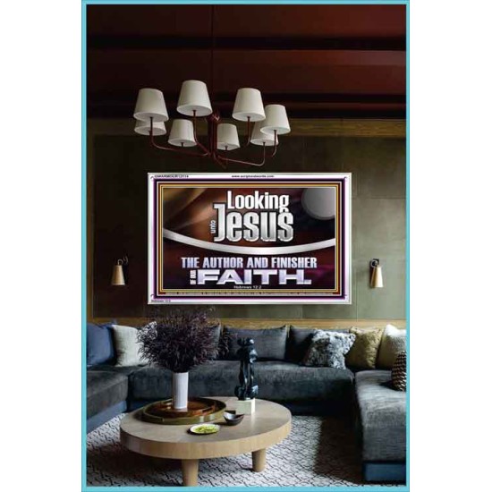 LOOKING UNTO JESUS THE AUTHOR AND FINISHER OF OUR FAITH  Modern Wall Art  GWARMOUR12114  