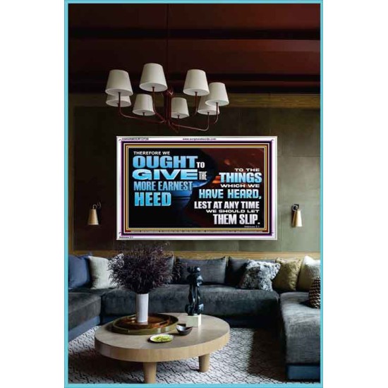 GIVE THE MORE EARNEST HEED  Contemporary Christian Wall Art Acrylic Frame  GWARMOUR12728  