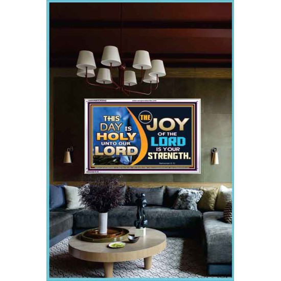 THIS DAY IS HOLY THE JOY OF THE LORD SHALL BE YOUR STRENGTH  Ultimate Power Acrylic Frame  GWARMOUR9542  