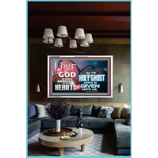 LED THE LOVE OF GOD SHED ABROAD IN OUR HEARTS  Large Acrylic Frame  GWARMOUR9597  