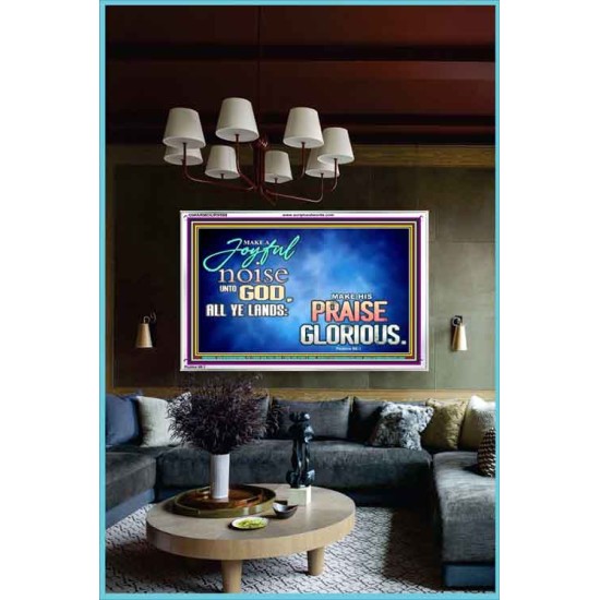 MAKE A JOYFUL NOISE UNTO TO OUR GOD JEHOVAH  Wall Art Acrylic Frame  GWARMOUR9598  