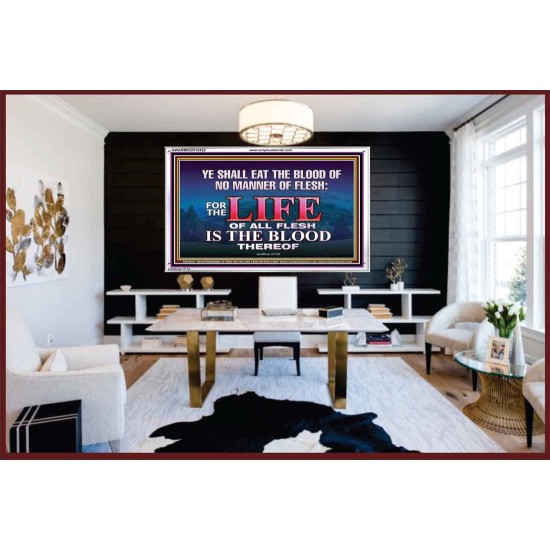 LIFE OF FLESH IS THE BLOOD EAT NO MANNER OF FLESH WITH BLOOD  Church Acrylic Frame  GWARMOUR10422  