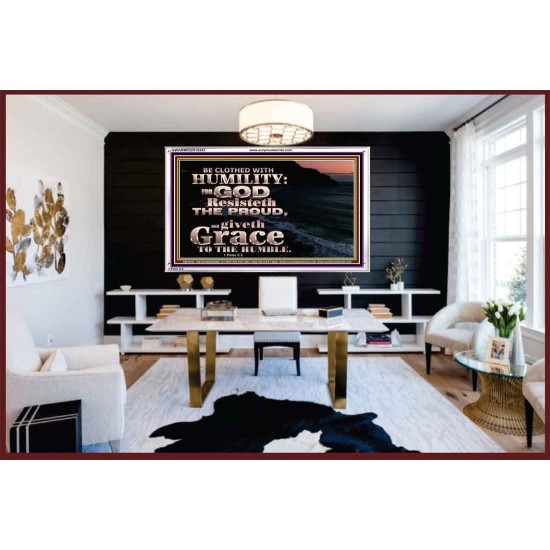 BE CLOTHED WITH HUMILITY FOR GOD RESISTETH THE PROUD  Scriptural Décor Acrylic Frame  GWARMOUR10441  