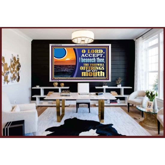 ACCEPT THE FREEWILL OFFERINGS OF MY MOUTH  Bible Verse for Home Acrylic Frame  GWARMOUR12158  