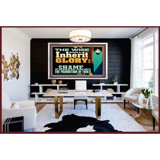 THE WISE SHALL INHERIT GLORY  Sanctuary Wall Acrylic Frame  GWARMOUR12417  