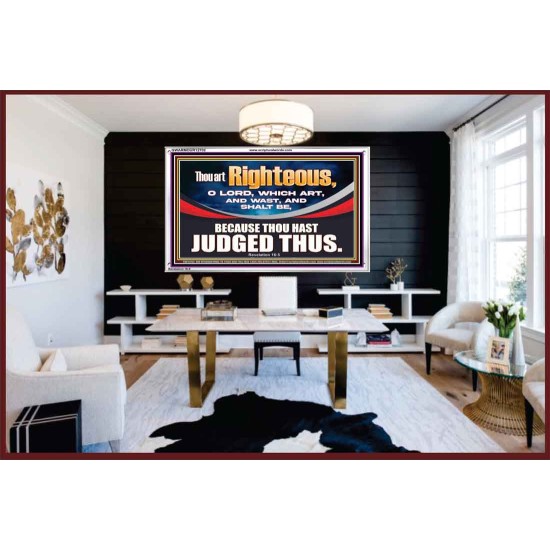 THOU ART RIGHTEOUS O LORD  Christian Acrylic Frame Wall Art  GWARMOUR12702  