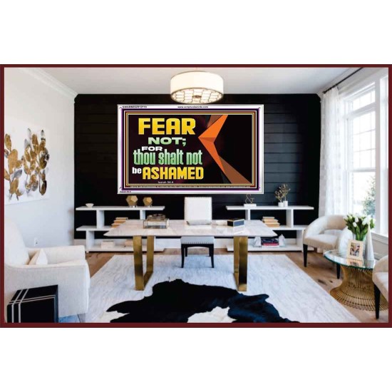 FEAR NOT FOR THOU SHALT NOT BE ASHAMED  Scriptural Acrylic Frame Signs  GWARMOUR12710  