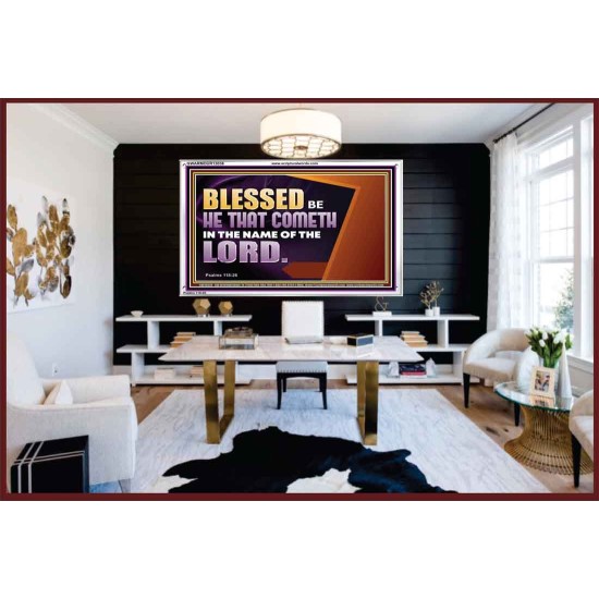 BLESSED BE HE THAT COMETH IN THE NAME OF THE LORD  Ultimate Inspirational Wall Art Acrylic Frame  GWARMOUR13038  