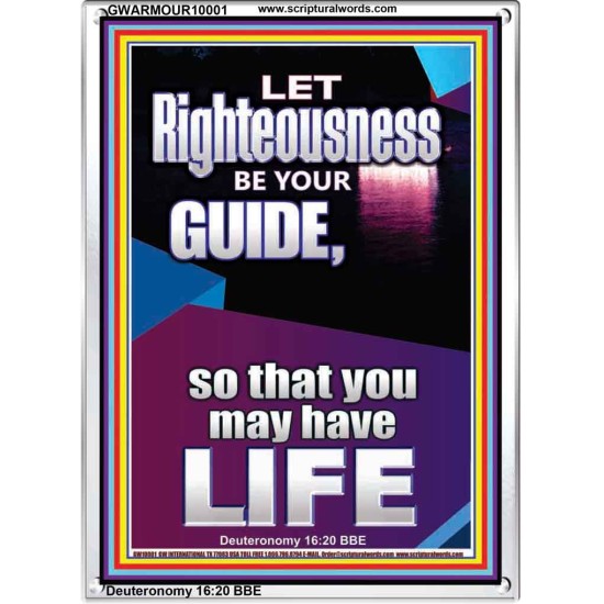 LET RIGHTEOUSNESS BE YOUR GUIDE  Unique Power Bible Picture  GWARMOUR10001  