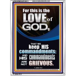THE LOVE OF GOD IS TO KEEP HIS COMMANDMENTS  Ultimate Power Portrait  GWARMOUR10011  