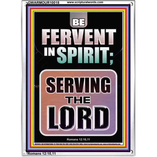 BE FERVENT IN SPIRIT SERVING THE LORD  Unique Scriptural Portrait  GWARMOUR10018  