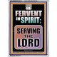 BE FERVENT IN SPIRIT SERVING THE LORD  Unique Scriptural Portrait  GWARMOUR10018  