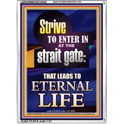 STRIVE TO ENTER IN AT THE STRAIT GATE  Sanctuary Wall Portrait  GWARMOUR10025  "12x18"