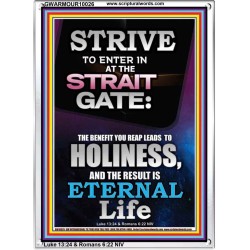 STRAIT GATE LEADS TO HOLINESS THE RESULT ETERNAL LIFE  Ultimate Inspirational Wall Art Portrait  GWARMOUR10026  "12x18"