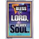 BLESS THE LORD O MY SOUL  Eternal Power Portrait  GWARMOUR10030  