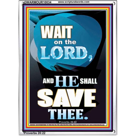 WAIT ON THE LORD AND YOU SHALL BE SAVE  Home Art Portrait  GWARMOUR10034  